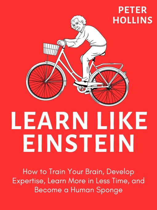 Title details for Learn like Einstein by Peter Hollins - Available